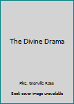 The Divine Drama