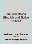 Hardcover Fun with Italian (English and Italian Edition) Book