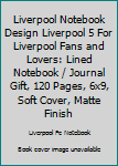 Paperback Liverpool Notebook Design Liverpool 5 For Liverpool Fans and Lovers: Lined Notebook / Journal Gift, 120 Pages, 6x9, Soft Cover, Matte Finish Book