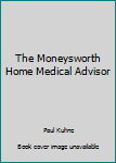 Mass Market Paperback The Moneysworth Home Medical Advisor Book