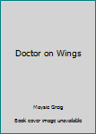 Doctor On Wings