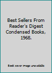 Hardcover Best Sellers From Reader's Digest Condensed Books, 1968. Book