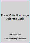Hardcover Roses Collection Large Address Book