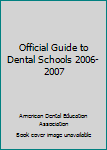 Paperback Official Guide to Dental Schools 2006-2007 Book