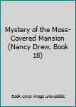 Hardcover Mystery of the Moss-Covered Mansion (Nancy Drew, Book 18) Book
