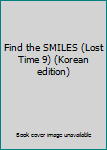 Paperback Find the SMILES (Lost Time 9) (Korean edition) [Korean] Book