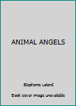 Hardcover ANIMAL ANGELS Book