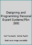 Hardcover Designing and Programming Personal Expert Systems/Pbn 2692 Book