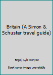 Unknown Binding Britain (A Simon & Schuster travel guide) Book