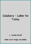Paperback Galatians - Letter for Today Book
