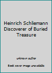 Unknown Binding Heinrich Schliemann Discoverer of Buried Treasure Book