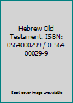 Unknown Binding Hebrew Old Testament. ISBN: 0564000299 / 0-564-00029-9 Book