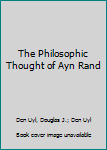 The Philosophic Thought of Ayn Rand