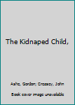 Hardcover The Kidnaped Child, Book