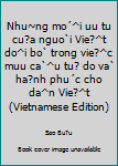 Unknown Binding Nhu~ng mo´^i uu tu cu?a nguo`i Vie?^t do^i bo` trong vie?^c muu ca`^u tu? do va` ha?nh phu´c cho da^n Vie?^t (Vietnamese Edition) [Vietnamese] Book