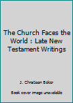 Hardcover The Church Faces the World : Late New Testament Writings Book