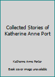 Paperback Collected Stories of Katherine Anne Port Book