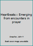 Unknown Binding Heartbeats;: Emerging from encounters in prayer Book