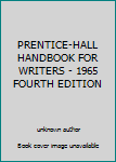 PRENTICE-HALL HANDBOOK FOR WRITERS - 1965 FOURTH EDITION