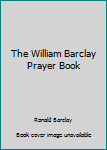 Paperback The William Barclay Prayer Book
