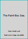 Hardcover The Paint-Box Sea. Book