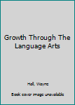 Hardcover Growth Through The Language Arts Book