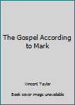 Hardcover The Gospel According to Mark Book