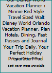 Paperback Our Disney World Vacation Planner : Minnie Red Style Travel Sized Walt Disney World Orlando Vacation Planner, Plan Hotels, Dining, Fast Passes and Journal Your Trip Daily. Your Perfect Holiday Preparation Tool Book