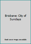 Hardcover Brisbane: City of Sundays Book