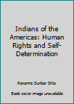 Hardcover Indians of the Americas: Human Rights and Self-Determination Book