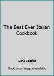 Hardcover The Best Ever Italian Cookbook Book