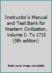 Paperback Instructor's Manual and Test Bank for Western Civilization, Volume I: To 1715 (5th edition) Book