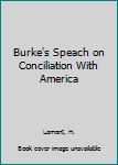 Burke's Speach on Conciliation With America