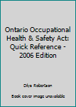 Paperback Ontario Occupational Health & Safety Act: Quick Reference - 2006 Edition Book
