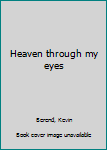 Staple Bound Heaven through my eyes Book