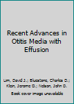Hardcover Recent Advances in Otitis Media with Effusion Book