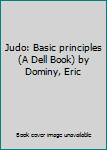 Unknown Binding Judo: Basic principles (A Dell Book) by Dominy, Eric Book