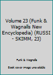 Hardcover Volume 23 (Funk & Wagnalls New Encyclopedia) (RUSSI - SKIMM, 23) Book