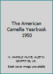 Hardcover The American Camellia Yearbook 1950 Book