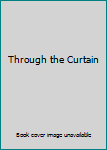 Hardcover Through the Curtain Book