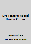 Hardcover Eye Teasers: Optical Illusion Puzzles Book