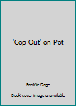 Paperback 'Cop Out' on Pot Book