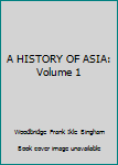 Hardcover A HISTORY OF ASIA: Volume 1 Book