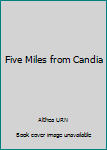 Hardcover Five Miles from Candia Book