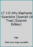 Paperback LT 1-D Why Elephants-Spanishis (Spanish Lit Tree) (Spanish Edition) [Spanish] Book