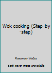 Hardcover Wok cooking (Step-by-step) Book