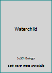 Paperback Waterchild Book