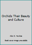 Hardcover Orchids Their Beauty and Culture Book