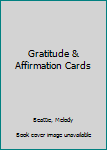 Gratitude & Affirmation Cards