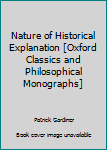 Unknown Binding Nature of Historical Explanation [Oxford Classics and Philosophical Monographs] Book